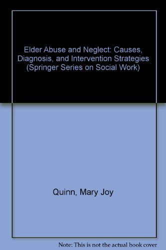 Beispielbild fr Elder Abuse and Neglect: Causes, Diagnosis, and Intervention Strategies (Springer Series on Social Work) zum Verkauf von BooksRun