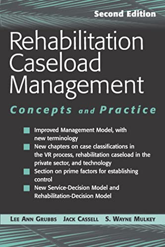 Rehabilitation Caseload Management: Concepts and Practice, Second Edition (Spring Series on Rehabilitation) - Lee Ann R. Grubbs; Jack L. Cassell; S. Wayne Mulkey