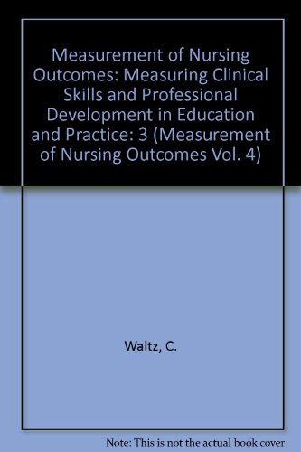 Stock image for Measurement of Nursing Outcomes, Vol. 3: Measuring Clinical Skills and Professional Development in Education and Practice for sale by GuthrieBooks