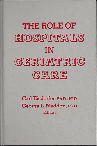 Beispielbild fr The Role of Hospitals in Geriatric Care zum Verkauf von Lincbook