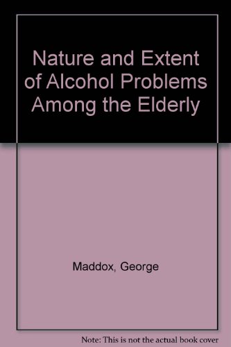 Beispielbild fr Nature and Extent of Alcohol Problems Among the Elderly zum Verkauf von Doss-Haus Books