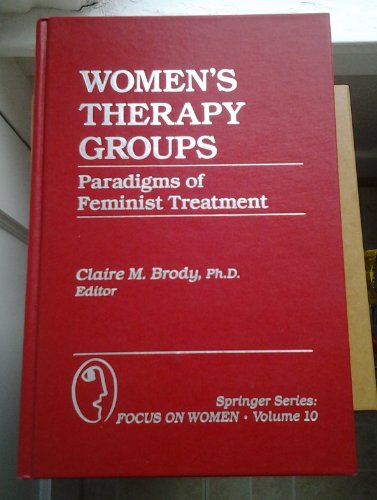 Beispielbild fr Women's Therapy Groups : Paradigms of Feminist Treatment zum Verkauf von Better World Books