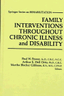 Imagen de archivo de Family Interventions Throughout Chronic Illness and Disability (SPRINGER SERIES ON REHABILITATION) a la venta por Ergodebooks