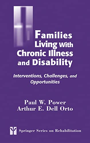 Beispielbild fr Families Living with Chronic Illness and Disability : Interventions, Challenges, and Opportunities zum Verkauf von Better World Books