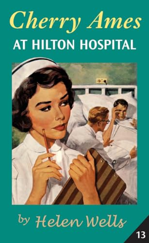 Stock image for Cherry Ames at Hilton Hospital (Cherry Ames Nurse Stories, 13) for sale by Lakeside Books