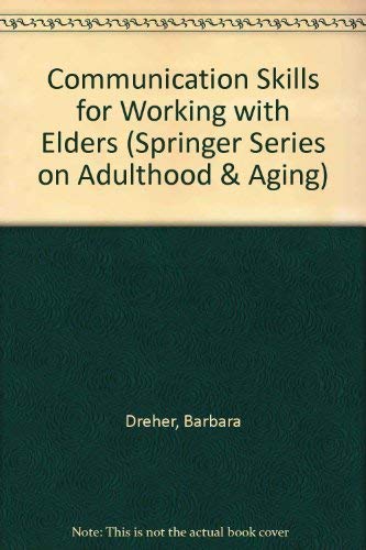 Beispielbild fr Communication Skills for Working With Elders (SPRINGER SERIES ON LIFE STYLES AND ISSUES IN AGING) zum Verkauf von Wonder Book