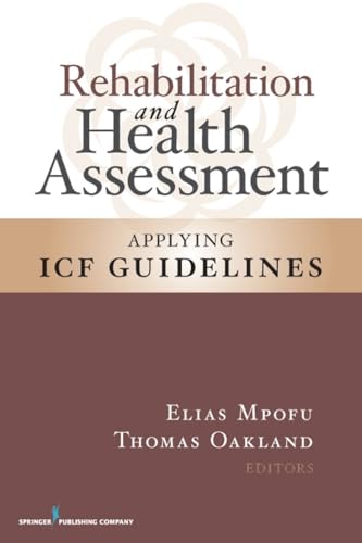 Stock image for Rehabilitation and Health Assessment: Applying ICF Guidelines for sale by Books of the Smoky Mountains