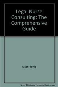 9780826157874: Legal Nurse Consulting: The Comprehensive Guide