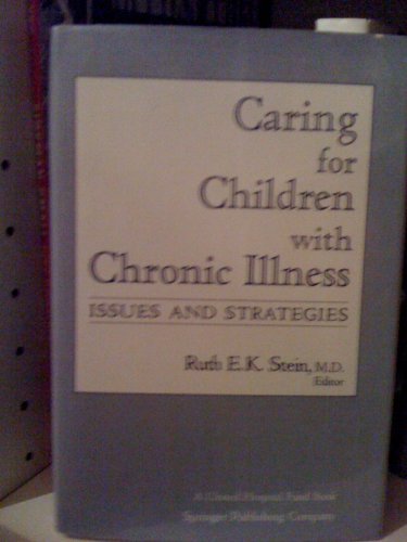 Beispielbild fr Caring for Children With Chronic Illness: Issues and Strategies zum Verkauf von HPB-Red