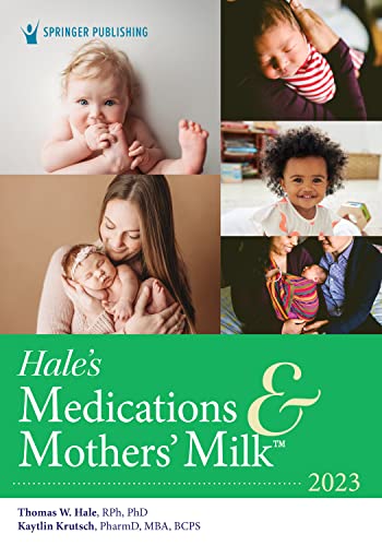 Beispielbild fr Hale's Medications &amp; Mothers' Milk 2023 zum Verkauf von Blackwell's