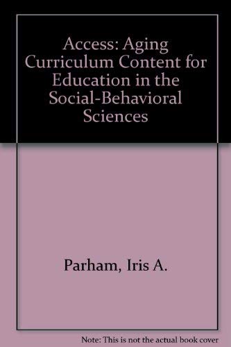 Stock image for Access: Aging Curriculum Content for Education in the Social-Behavioral Sciences for sale by Housing Works Online Bookstore
