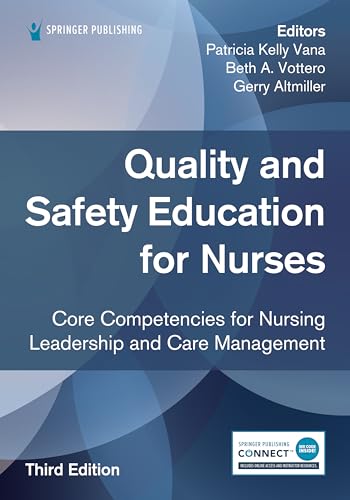 

Quality and Safety Education for Nurses, Third Edition: Core Competencies for Nursing Leadership and Care Management