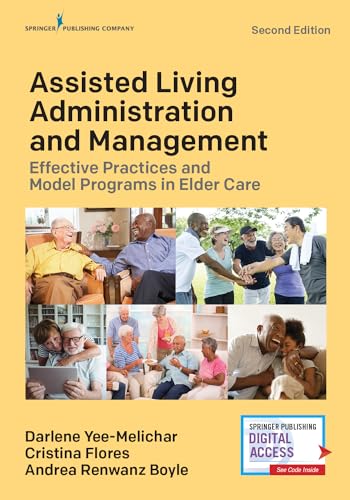 Stock image for Assisted Living Administration and Management: Effective Practices and Model Programs in Elder Care for sale by Seattle Goodwill