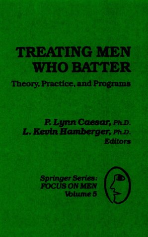 Stock image for Treating Men Who Batter : Theory, Practice, and Programs for sale by Better World Books