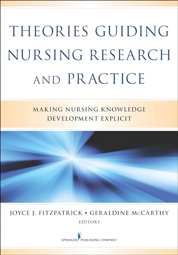 9780826164049: Theories Guiding Nursing Research and Practice: Making Nursing Knowledge Development Explicit