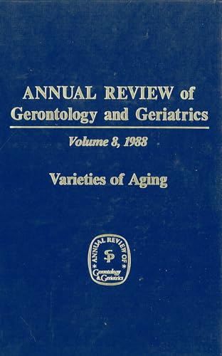 Imagen de archivo de Annual Review of Gerontology and Geriatrics : Varieties of Aging a la venta por Better World Books