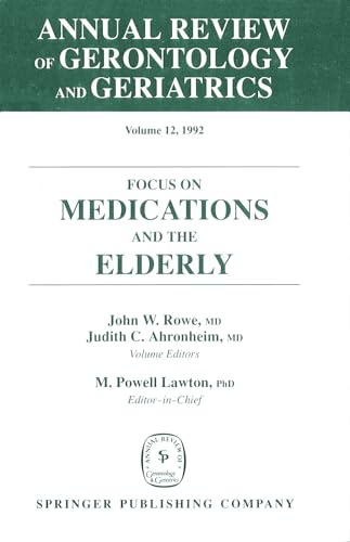Stock image for Annual Review of Gerontology and Geriatrics, 1992: Focus on Medications and the Elderly: Vol 12 for sale by Revaluation Books