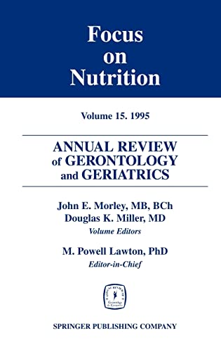 Beispielbild fr Annual Review of Gerontology and Geriatrics: Focus on Nutrition. Volume 15 zum Verkauf von Tiber Books