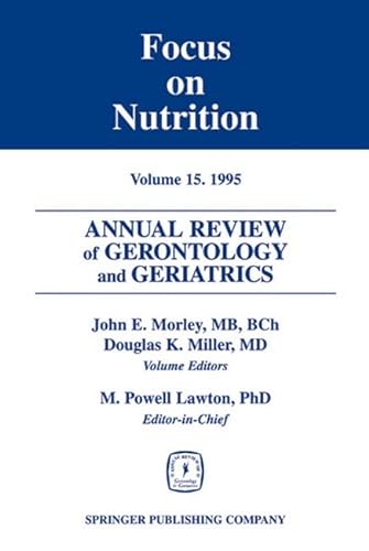 Stock image for Annual Review of Gerontology and Geriatrics: Focus on Nutrition. Volume 15 for sale by Tiber Books