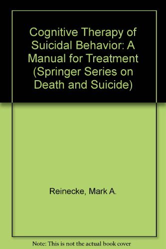 Stock image for Cognitive Therapy of Suicidal Behavior: A Manual for Treatment (Springer Series on Death and Suicide) for sale by Once Upon A Time Books