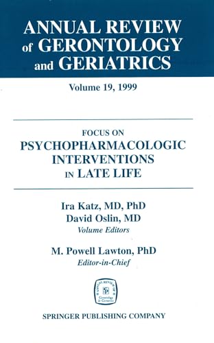 Stock image for Annual Review of Gerontology and Geriatrics: Focus On Psychopharmacologic Interventions in Late Life. Volume 19. for sale by Tiber Books