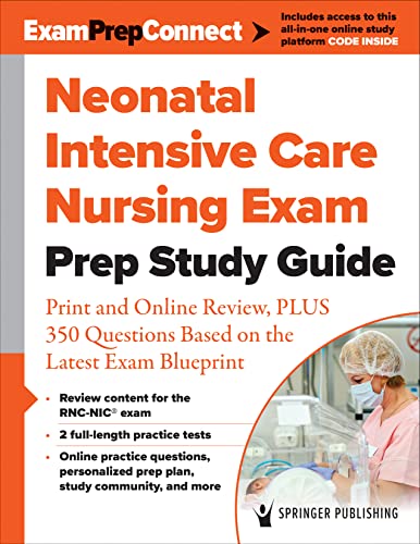 Immagine dell'editore per Neonatal Intensive Care Nursing Exam Prep Study Guide: Print and Online Review, PLUS 350 Questions Based on the Latest Exam Blueprint venduto da Books From California