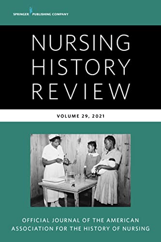 Stock image for Nursing History Review, Volume 29: Official Journal of the American Association for the History of Nursing (Nursing History Review, 29) for sale by ThriftBooks-Atlanta