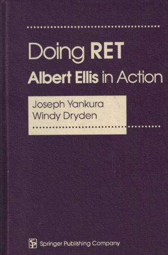 Doing Ret: Albert Ellis in Action (9780826166500) by Yankura, Joseph; Dryden, Windy