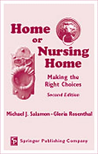 Beispielbild fr Home or Nursing Home: Making the Right Choices zum Verkauf von Cambridge Rare Books