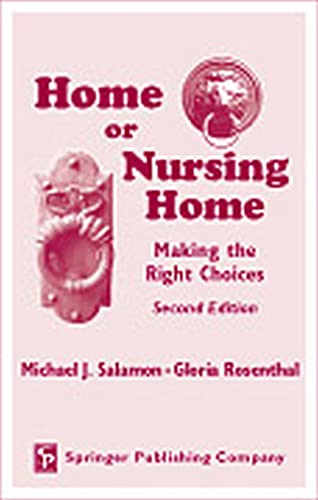 Stock image for Home or Nursing Home: Making the Right Choices (Springer Series on Life Styles and Issues in Aging) for sale by Phatpocket Limited