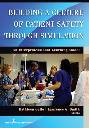 Imagen de archivo de Building a Culture of Patient Safety Through Simulation: An Interprofessional Learning Model a la venta por HPB-Red