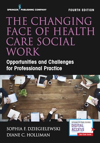 Imagen de archivo de The Changing Face of Health Care Social Work: Opportunities and Challenges for Professional Practice a la venta por BooksRun