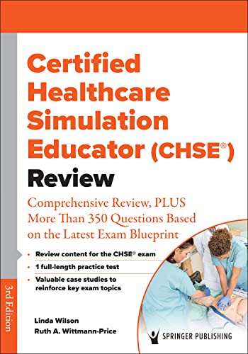 Stock image for Certified Healthcare Simulation Educator (CHSE) Review: Comprehensive Review, PLUS More Than 350 Questions Based on the Latest Exam Blueprint for sale by Big River Books