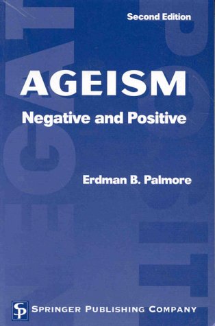 9780826170019: Ageism: Negative and Positive