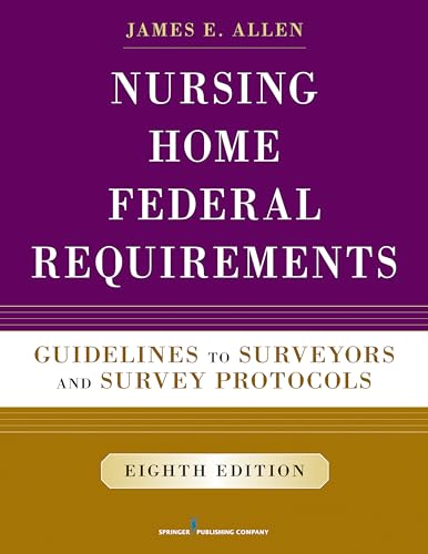 Imagen de archivo de Nursing Home Federal Requirements: Guidelines to Surveyors and Survey Protocols a la venta por HPB-Red