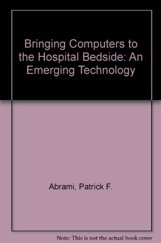 Beispielbild fr Bringing Computers to the Hospital Bedside : An Emerging Technology zum Verkauf von Better World Books