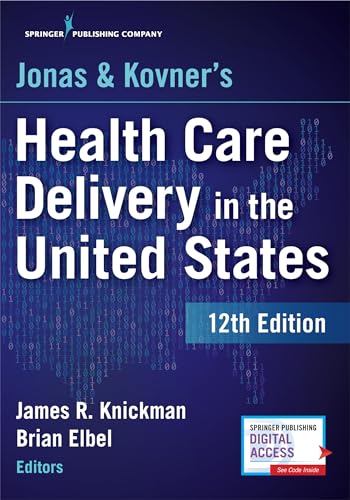 Stock image for Jonas and Kovner's Health Care Delivery in the United States, 12th Edition - Highly Acclaimed US Health Care System Textbook for Graduate and Undergraduate Students, Book and Free eBook for sale by Textbooks_Source
