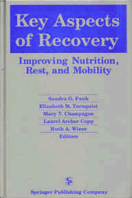 9780826172907: Key Aspects of Recovery: Improving Nutrition Rest and Mobility (Disseminating Nursing Research)