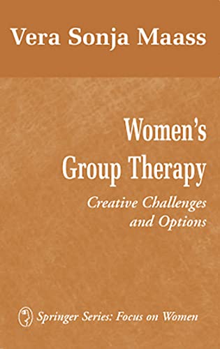 WOMENS GROUP THERAPY : CREATIVE CHALLENGES AND OPTIONS