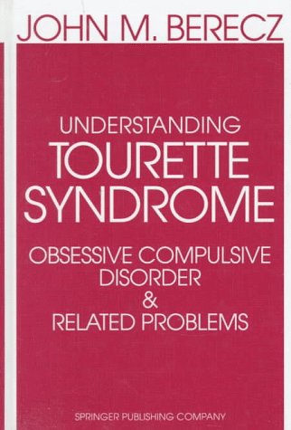 Stock image for Understanding Tourette Syndrome, Obsessive-Compulsive Disorder and Related Problems : A Developmental and Catastrophe Theory Perspective for sale by Better World Books
