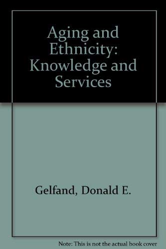 Imagen de archivo de Aging and Ethnicity: Knowledge and Services a la venta por HPB-Ruby