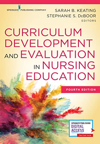 Stock image for Curriculum Development and Evaluation in Nursing Education, Fourth Edition - Frame Factors Model and Course Instruction - Assists With CNE Certification Review for sale by BooksRun