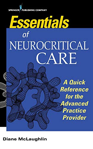 9780826174963: Essentials of Neurocritical Care: A Quick Reference for the Advanced Practice Provider
