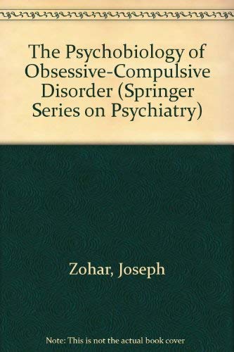 Stock image for The Psychobiology of Obsessive-Compulsive Disorder (SPRINGER SERIES ON PSYCHIATRY) for sale by Wonder Book