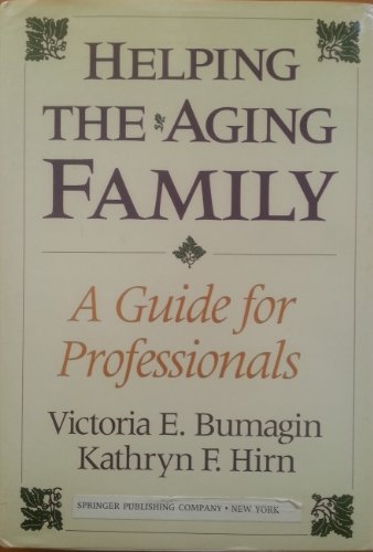 Beispielbild fr Helping the Aging Family: A Guide for Professionals zum Verkauf von Wonder Book