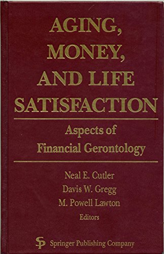 Stock image for Aging, Money and Life Satisfaction : Aspects of Financial Gerontology for sale by Better World Books