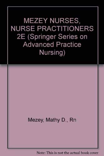 9780826177704: MEZEY NURSES, NURSE PRACTITIONERS 2E (Springer Series on Advanced Practice Nursing)