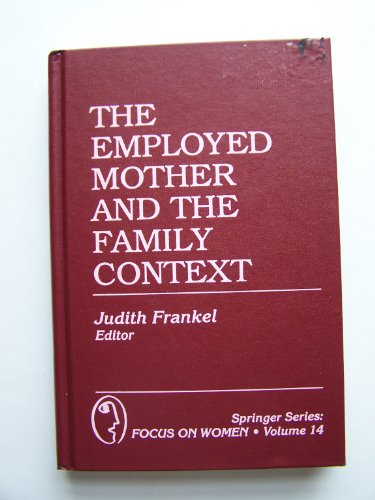 9780826179500: The Employed Mother and the Family Context (Springer Series: Focus on Women)