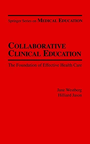9780826180315: Collaborative Clinical Education: the Foundation of Effective Health Care