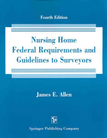 Imagen de archivo de Nursing Home Federal Requirements and Guidelines to Surveyors a la venta por Wizard Books